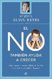 El No también ayuda a crecer (Biblioteca Mª Jesús Álava Reyes) | 9788497340700 | Mª Jesús Álava Reyes | Llibres Parcir | Llibreria Parcir | Llibreria online de Manresa | Comprar llibres en català i castellà online