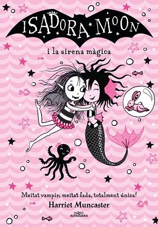 LA ISADORA MOON I LA SIRENA MÀGICA (GRANS HISTÒRIES DE LA ISADORA MOON 5) | 9788418915956 | MUNCASTER, HARRIET | Llibres Parcir | Librería Parcir | Librería online de Manresa | Comprar libros en catalán y castellano online
