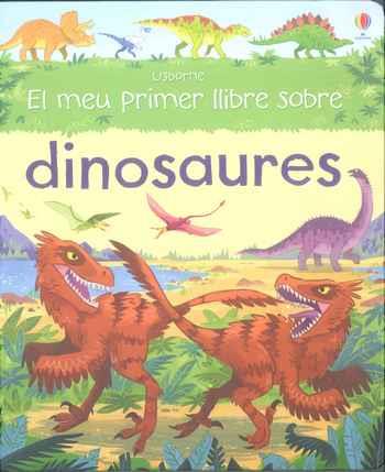 EL MEU PRIMER LLIBRE SOBRE DINOSAURES | 9781474919920 | AA.VV. | Llibres Parcir | Librería Parcir | Librería online de Manresa | Comprar libros en catalán y castellano online
