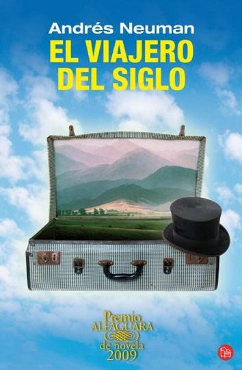 VIAJERO DEL SIGLO premio alfaguara 2009 | 9788466324144 | NEUMAN ANDRES | Llibres Parcir | Librería Parcir | Librería online de Manresa | Comprar libros en catalán y castellano online
