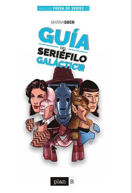 GUÍA DEL SERIÉFILO GALÁCTICO | 9788416961870 | MARINA SUCH | Llibres Parcir | Llibreria Parcir | Llibreria online de Manresa | Comprar llibres en català i castellà online