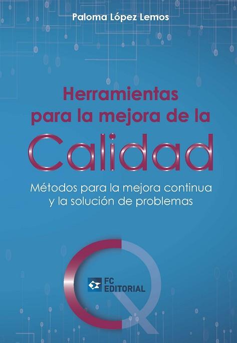 HERRAMIENTAS PARA LA MEJORA DE LA CALIDAD | 9788416671090 | LÓPEZ LEMOS, PALOMA | Llibres Parcir | Librería Parcir | Librería online de Manresa | Comprar libros en catalán y castellano online