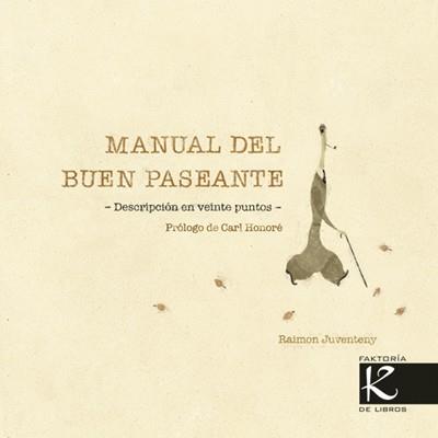 MANUAL DEL BUEN PASEANTE | 9788415250722 | JUVENTENY, RAIMON | Llibres Parcir | Llibreria Parcir | Llibreria online de Manresa | Comprar llibres en català i castellà online