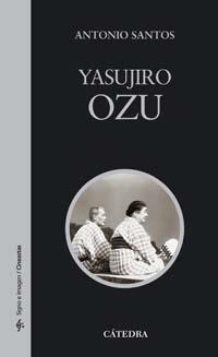 YASUJIRO OZU | 9788437622316 | SANTOS ANTONIO | Llibres Parcir | Llibreria Parcir | Llibreria online de Manresa | Comprar llibres en català i castellà online