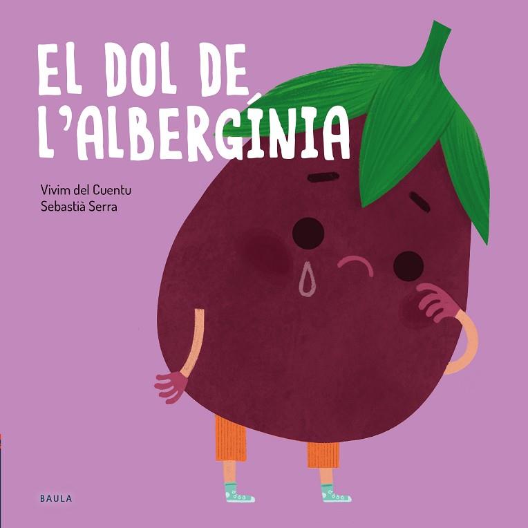 EL DOL DE L'ALBERGÍNIA | 9788447946228 | VIVIM DEL CUENTU | Llibres Parcir | Librería Parcir | Librería online de Manresa | Comprar libros en catalán y castellano online