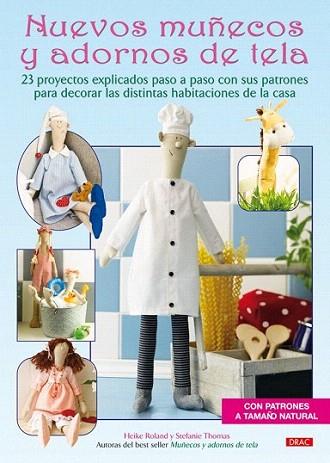 NUEVOS MUÐECOS Y ADORNOS DE TELA 23 PROYECTOS EXPLICADOS | 9788498741063 | HEIKE ROLAND STEFANIE THOMAS | Llibres Parcir | Llibreria Parcir | Llibreria online de Manresa | Comprar llibres en català i castellà online