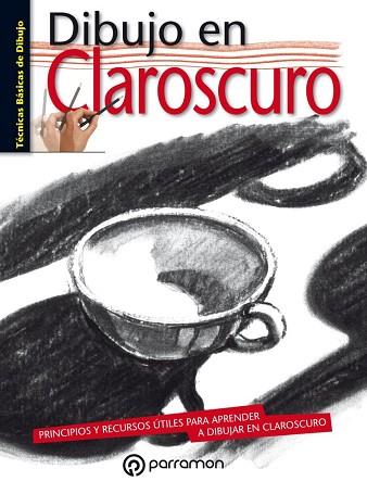 DIBUJO EN CLAROSCURO | 9788434210592 | EQUIPO PARRAMÓN | Llibres Parcir | Librería Parcir | Librería online de Manresa | Comprar libros en catalán y castellano online