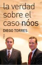 VERDAD SOBRE EL CASO NOOS | 9788496797956 | TORRES DIEGO | Llibres Parcir | Llibreria Parcir | Llibreria online de Manresa | Comprar llibres en català i castellà online