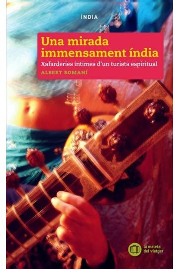 UNA MIRADA IMMENSAMENT INDIA | 9788494725906 | ROMANI, ALBERT | Llibres Parcir | Librería Parcir | Librería online de Manresa | Comprar libros en catalán y castellano online