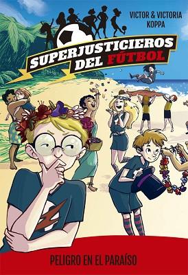 SUPERJUSTICIEROS DEL FúTBOL 4. PELIGRO EN EL PARAíSO | 9788424662608 | KOPPA, VICTOR | Llibres Parcir | Llibreria Parcir | Llibreria online de Manresa | Comprar llibres en català i castellà online