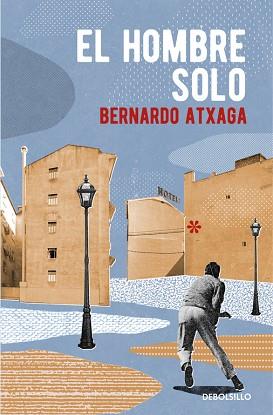 EL HOMBRE SOLO | 9788466332354 | BERNARDO ATXAGA | Llibres Parcir | Librería Parcir | Librería online de Manresa | Comprar libros en catalán y castellano online