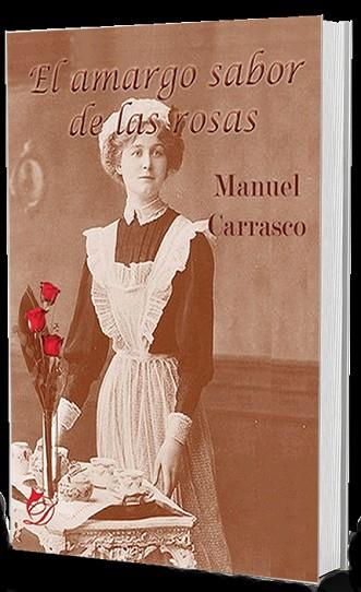 AMARGO SABOR DE LAS ROSAS | PODI110324 | CARRASCO MORENO  MANUEL | Llibres Parcir | Librería Parcir | Librería online de Manresa | Comprar libros en catalán y castellano online