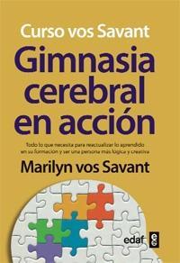 Gimnasia cerebral en acción | 9788441430877 | Vos Savant, Marilyn | Llibres Parcir | Librería Parcir | Librería online de Manresa | Comprar libros en catalán y castellano online