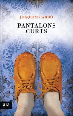PANTALONS CURTS | 9788415642398 | CARBÓ MASLLORENS, JOAQUÍM | Llibres Parcir | Librería Parcir | Librería online de Manresa | Comprar libros en catalán y castellano online