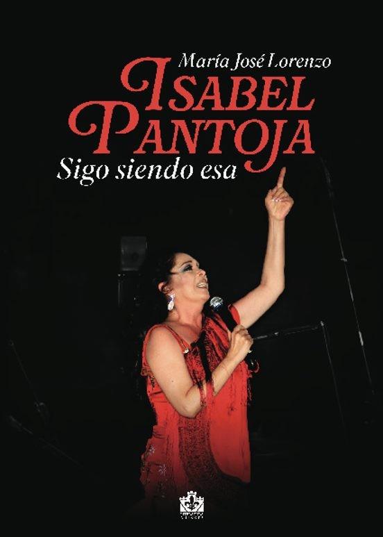 ISABEL PANTOJA, SIGO SIENDO ESA | 9788412839050 | LORENZO, MARÍA JOSÉ | Llibres Parcir | Librería Parcir | Librería online de Manresa | Comprar libros en catalán y castellano online