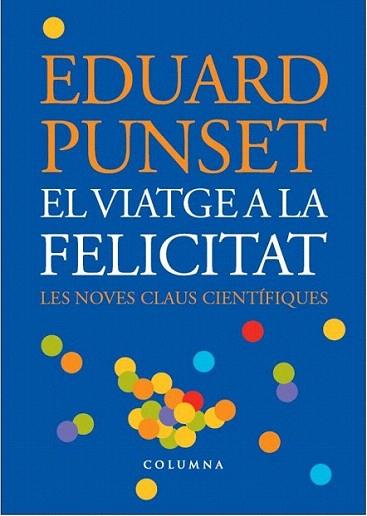 VIATGE A LA FELICITAT | 9788466407045 | PUNSET EDUARD | Llibres Parcir | Llibreria Parcir | Llibreria online de Manresa | Comprar llibres en català i castellà online