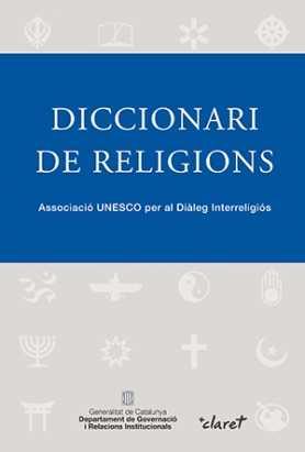 DICCIONARI DE RELIGIONS | 9788498469516 | ASOCIACIÓN UNESCO PARA EL DIÁL | Llibres Parcir | Librería Parcir | Librería online de Manresa | Comprar libros en catalán y castellano online