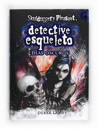 SKULDUGGERY PLEASANT IV DIAS OSCUROS | 9788467548020 | LANDY DEREK | Llibres Parcir | Librería Parcir | Librería online de Manresa | Comprar libros en catalán y castellano online