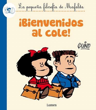 ¡BIENVENIDOS AL COLE! (LA PEQUEÑA FILOSOFÍA DE MAFALDA) | 9788426401786 | QUINO | Llibres Parcir | Librería Parcir | Librería online de Manresa | Comprar libros en catalán y castellano online