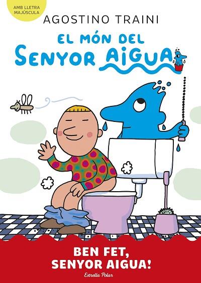 EL MÓN DEL SENYOR AIGUA 4. BEN FET, SENYOR AIGUA! | 9788413899077 | TRAINI, AGOSTINO | Llibres Parcir | Llibreria Parcir | Llibreria online de Manresa | Comprar llibres en català i castellà online