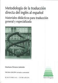 METODOLOGÍA DE LA TRADUCCIÓN DIRECTA DEL INGLÉS AL ESPAÑOL | 9788490454312 | OROZCO JUTORÁN, MARIANA | Llibres Parcir | Librería Parcir | Librería online de Manresa | Comprar libros en catalán y castellano online