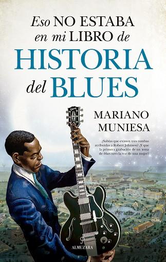 ESO NO ESTABA EN MI LIBRO DE HISTORIA DEL BLUES | 9788410528024 | MARIANO MUNIESA | Llibres Parcir | Llibreria Parcir | Llibreria online de Manresa | Comprar llibres en català i castellà online