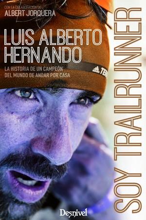 SOY TRAILRUNNER | 9788498294255 | HERNANDO ALZAGA, LUIS ALBERTO / JORQUERA MESTRES, ALBERT | Llibres Parcir | Librería Parcir | Librería online de Manresa | Comprar libros en catalán y castellano online