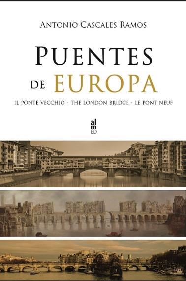 PUENTES DE EUROPA | 9788415063902 | CASCALES RAMOS, ANTONIO | Llibres Parcir | Librería Parcir | Librería online de Manresa | Comprar libros en catalán y castellano online