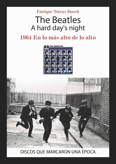 THE BEATLES A HARD DAY'S NIGHT 1964 EN LO MAS ALTO DE LO ALTO | 9788416229376 | TORRAS BOSCH, ENRIQUE | Llibres Parcir | Librería Parcir | Librería online de Manresa | Comprar libros en catalán y castellano online