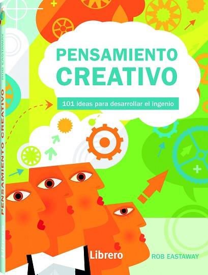 PENSAMIENTO CREATIVO- 101 IDEAS DESARROLLAR EL INGENIO | 9789089985903 | ROB EASTAWAY | Llibres Parcir | Llibreria Parcir | Llibreria online de Manresa | Comprar llibres en català i castellà online