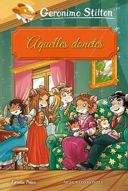GS. AQUELLES DONETES | 9788491377252 | STILTON, GERONIMO | Llibres Parcir | Librería Parcir | Librería online de Manresa | Comprar libros en catalán y castellano online