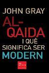 AL QAIDA I QUE SIGNIFICA SER MODERN | 9788466404495 | JOHN GRAY | Llibres Parcir | Llibreria Parcir | Llibreria online de Manresa | Comprar llibres en català i castellà online