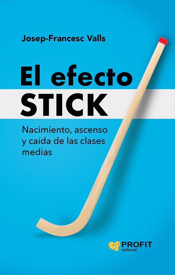 EL EFECTO STICK | 9788410235472 | VALLS GIMÉNEZ, JOSEP-FRANCESC | Llibres Parcir | Librería Parcir | Librería online de Manresa | Comprar libros en catalán y castellano online