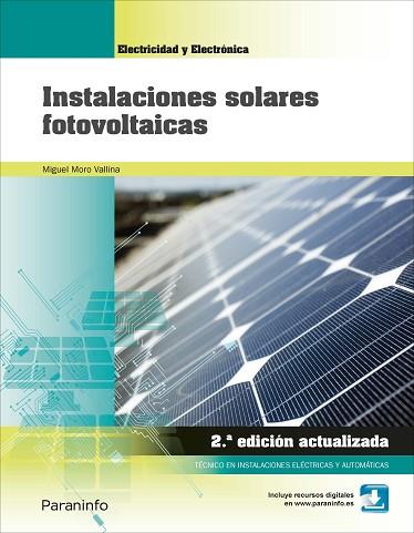 INSTALACIONES SOLARES FOTOVOLTAICAS 2ª EDICIÓN (2018) | 9788428340113 | MORO VALLINA, MIGUEL | Llibres Parcir | Librería Parcir | Librería online de Manresa | Comprar libros en catalán y castellano online