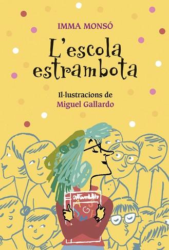 L'ESCOLA ESTRAMBOTA | 9788424667962 | MONSÓ, IMMA | Llibres Parcir | Librería Parcir | Librería online de Manresa | Comprar libros en catalán y castellano online