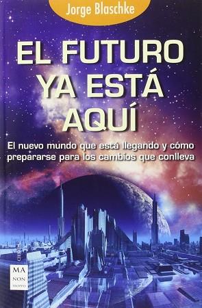 FUTURO YA ESTA AQUI,EL | 9788415256885 | BLASCHKE,JORGE | Llibres Parcir | Llibreria Parcir | Llibreria online de Manresa | Comprar llibres en català i castellà online