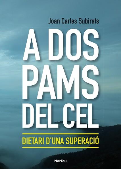 A DOS PAMS DEL CEL | 9788418096150 | SUBIRATS BARÓ, JOAN CARLES | Llibres Parcir | Librería Parcir | Librería online de Manresa | Comprar libros en catalán y castellano online