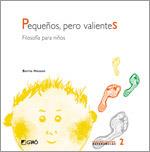 PEQUENOS PERO VALIENTES FILOSOFIA PARA NINOS | 9788478273379 | HEESEN BERRIE | Llibres Parcir | Librería Parcir | Librería online de Manresa | Comprar libros en catalán y castellano online