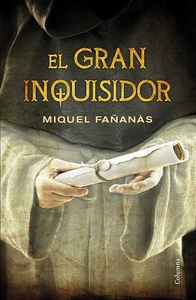 EL GRAN INQUISIDOR | 9788466419444 | MIQUEL FAÑANÀS | Llibres Parcir | Librería Parcir | Librería online de Manresa | Comprar libros en catalán y castellano online