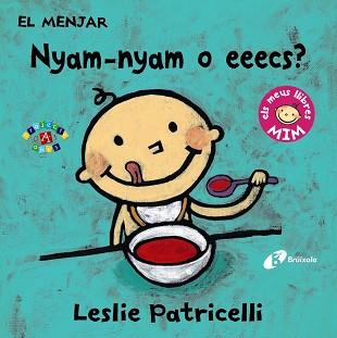 EL MENJAR: NYAM-NYAM O EEECS? | 9788499067391 | PATRICELLI, LESLIE | Llibres Parcir | Llibreria Parcir | Llibreria online de Manresa | Comprar llibres en català i castellà online