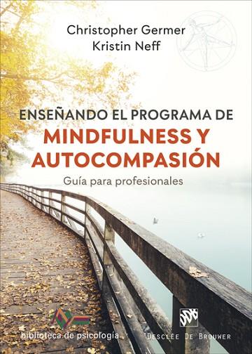 ENSEÑANDO EL PROGRAMA DE MINDFULNESS Y AUTOCOMPASIÓN. GUÍA PARA PROFESIONALES | 9788433031754 | GERMER, CHRISTOPHER/NEFF, KRISTIN | Llibres Parcir | Librería Parcir | Librería online de Manresa | Comprar libros en catalán y castellano online