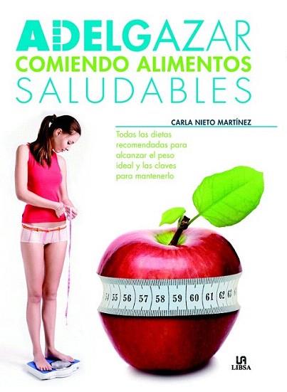 Adelgazar Comiendo Alimentos Saludables | 9788466224499 | Nieto Martínez, Carla | Llibres Parcir | Librería Parcir | Librería online de Manresa | Comprar libros en catalán y castellano online