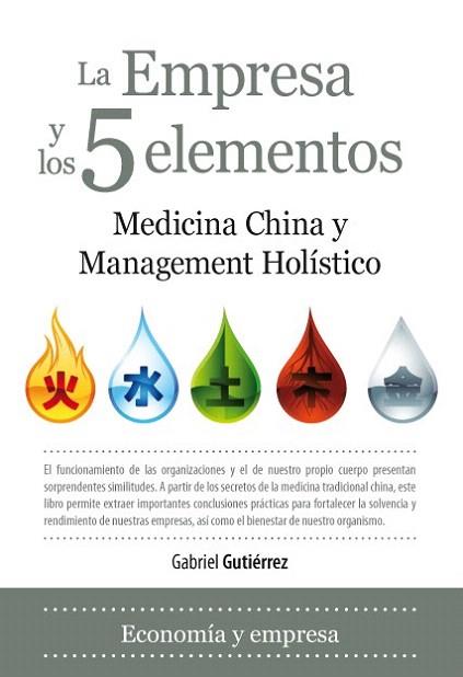 LA EMPRESA Y LOS 5 ELEMENTOS | 9788492924233 | GUTIERREZ J G | Llibres Parcir | Llibreria Parcir | Llibreria online de Manresa | Comprar llibres en català i castellà online