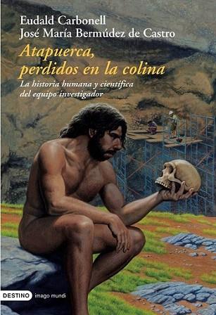 ATAPUERCA PERDIDOS EN LA COLINA | 9788423336487 | CARBONELL - BERMUDEZ | Llibres Parcir | Llibreria Parcir | Llibreria online de Manresa | Comprar llibres en català i castellà online