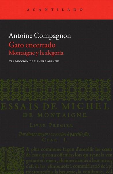 GATO ENCERRADO Montaigne y la alegoria | 9788415277460 | ANTOINE COMPAGNON | Llibres Parcir | Llibreria Parcir | Llibreria online de Manresa | Comprar llibres en català i castellà online