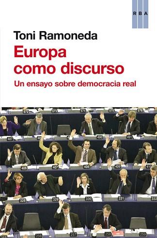 EUROPA COMO DISCURSO | 9788490562338 | RAMONEDA , TONI | Llibres Parcir | Librería Parcir | Librería online de Manresa | Comprar libros en catalán y castellano online