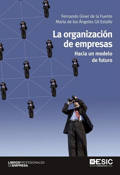 LA ORGANIZACIÓN DE EMPRESAS | 9788415986522 | GINER DE LA FUENTE, FERNANDO/GIL ESTALLO, MARÍA DE LOS ÁNGELES | Llibres Parcir | Llibreria Parcir | Llibreria online de Manresa | Comprar llibres en català i castellà online