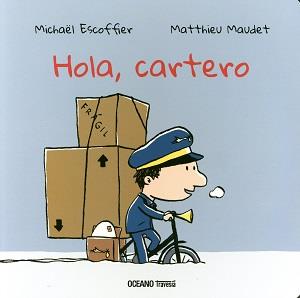 HOLA, CARTERO | 9786077355861 | MICHAEL ESCOFFIER - MATTHIEU MAUDET | Llibres Parcir | Llibreria Parcir | Llibreria online de Manresa | Comprar llibres en català i castellà online