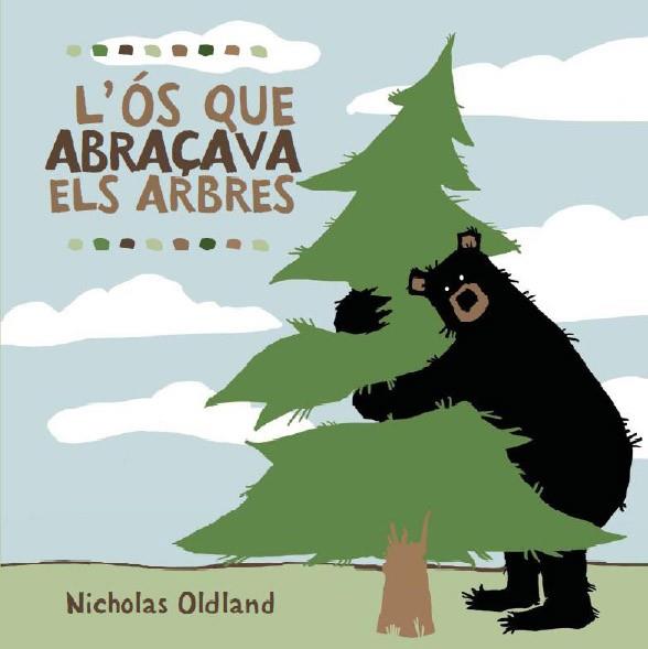 OS QUE ABRAÇAVA ELS ARBRES ( PERSONATGES OSSOS ARBRES ) | 9788495987723 | OLDLAND NICHOLAS | Llibres Parcir | Librería Parcir | Librería online de Manresa | Comprar libros en catalán y castellano online