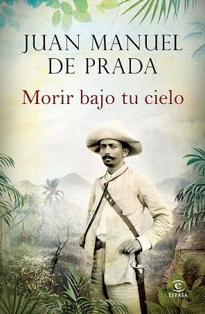 MORIR BAJO TU CIELO | 9788467043020 | JUAN MANUEL DE PRADA | Llibres Parcir | Librería Parcir | Librería online de Manresa | Comprar libros en catalán y castellano online